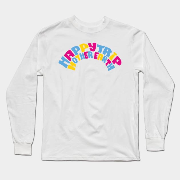 Happy Trip Long Sleeve T-Shirt by HAPPY TRIP PRESS